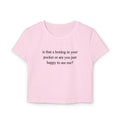 Happy to see me? baby tee