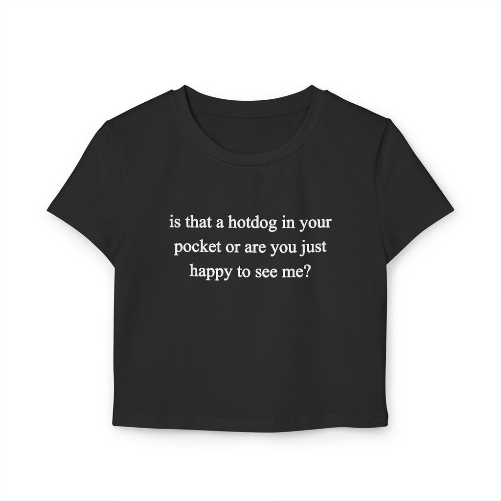 Happy to see me? baby tee black
